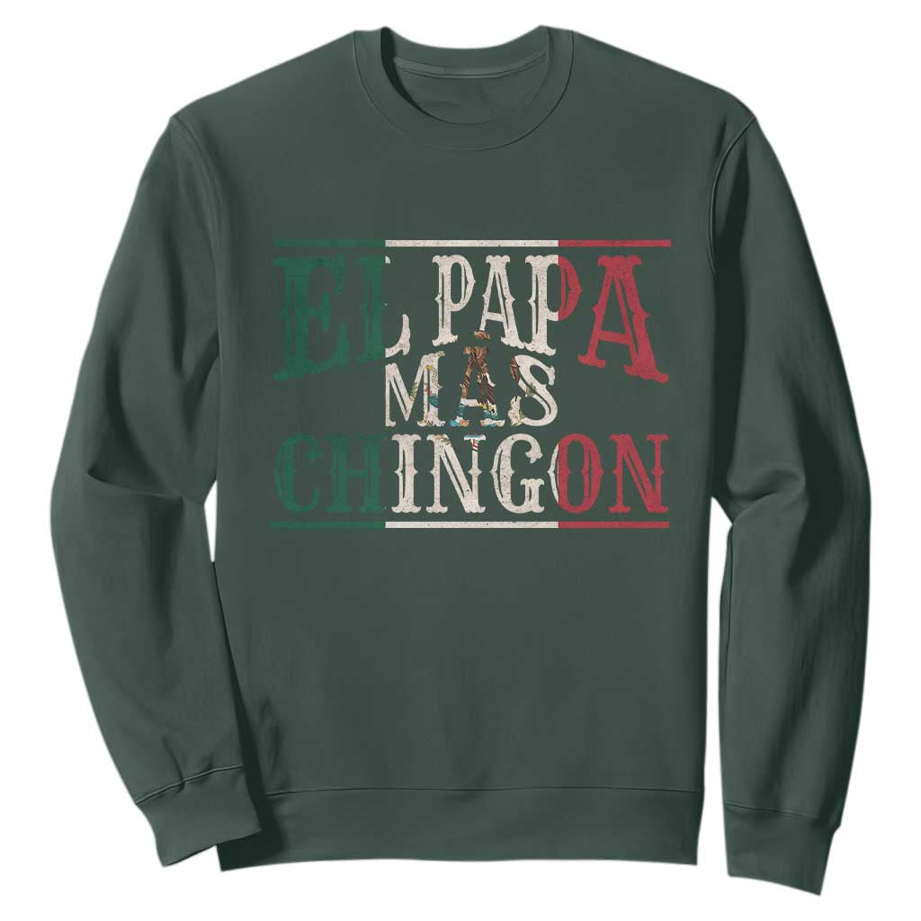 Funny El Papa Mas Chingon Sweatshirt Best Mexican Dad Father's Day Mexican Flag TS11 Dark Forest Green Print Your Wear