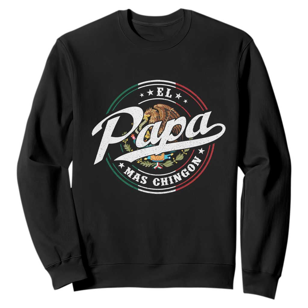 Funny El Papa Mas Chingon Sweatshirt Best Mexican Dad Father's Day TS11 Black Print Your Wear