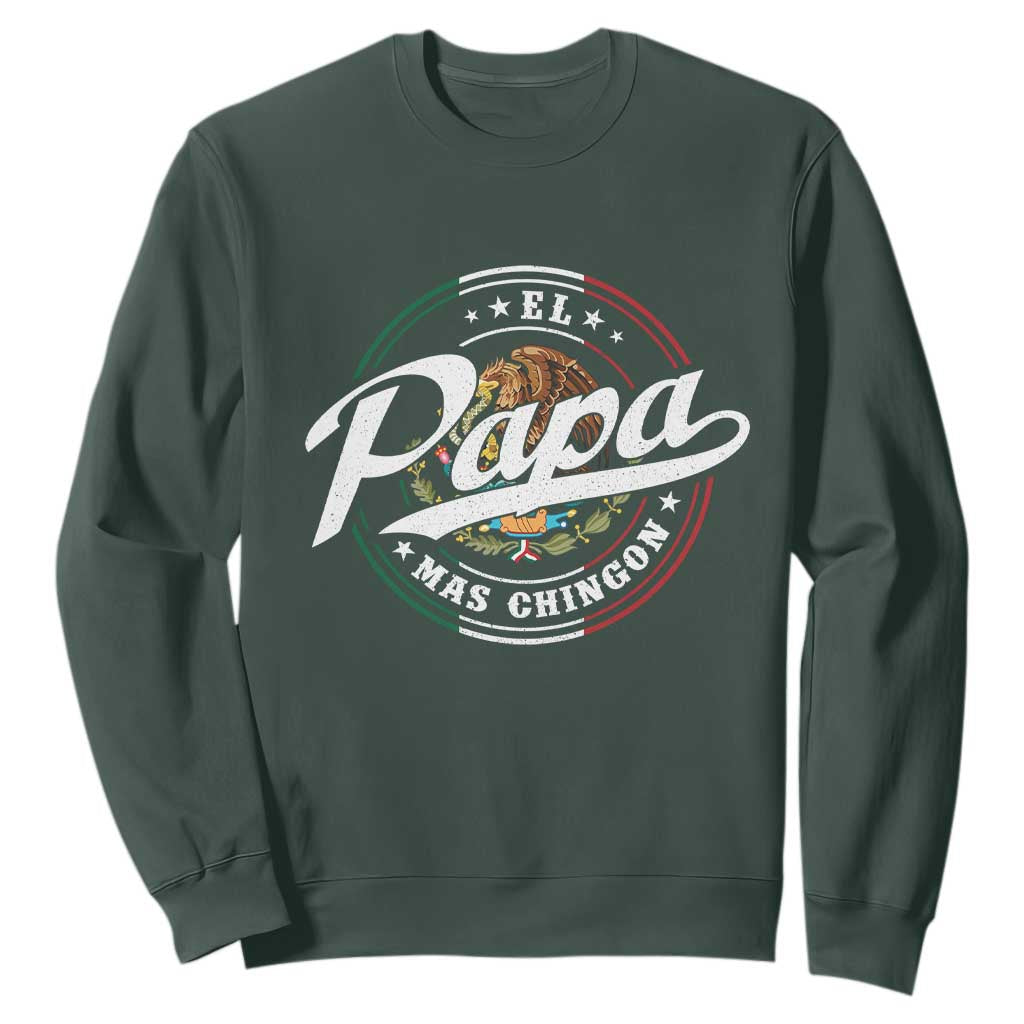 Funny El Papa Mas Chingon Sweatshirt Best Mexican Dad Father's Day TS11 Dark Forest Green Print Your Wear