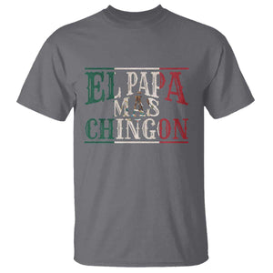 Funny El Papa Mas Chingon T Shirt Best Mexican Dad Father's Day Mexican Flag TS11 Charcoal Print Your Wear
