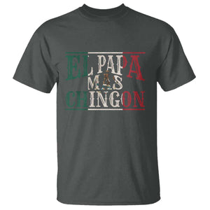 Funny El Papa Mas Chingon T Shirt Best Mexican Dad Father's Day Mexican Flag TS11 Dark Heather Print Your Wear