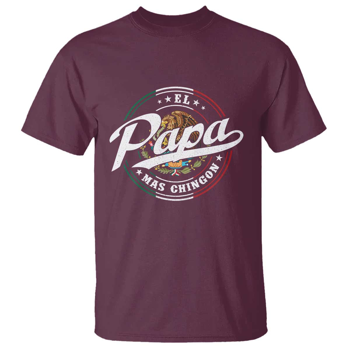 Funny El Papa Mas Chingon T Shirt Best Mexican Dad Father's Day TS11 Maroon Print Your Wear