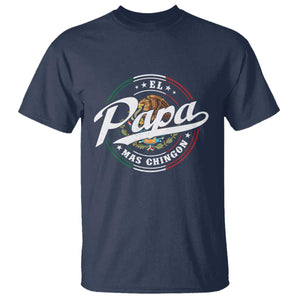 Funny El Papa Mas Chingon T Shirt Best Mexican Dad Father's Day TS11 Navy Print Your Wear