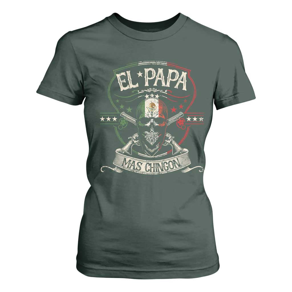 Funny El Papa Mas Chingon T Shirt For Women Best Mexican Dad Fathers Day Skull TS11 Dark Forest Green Print Your Wear
