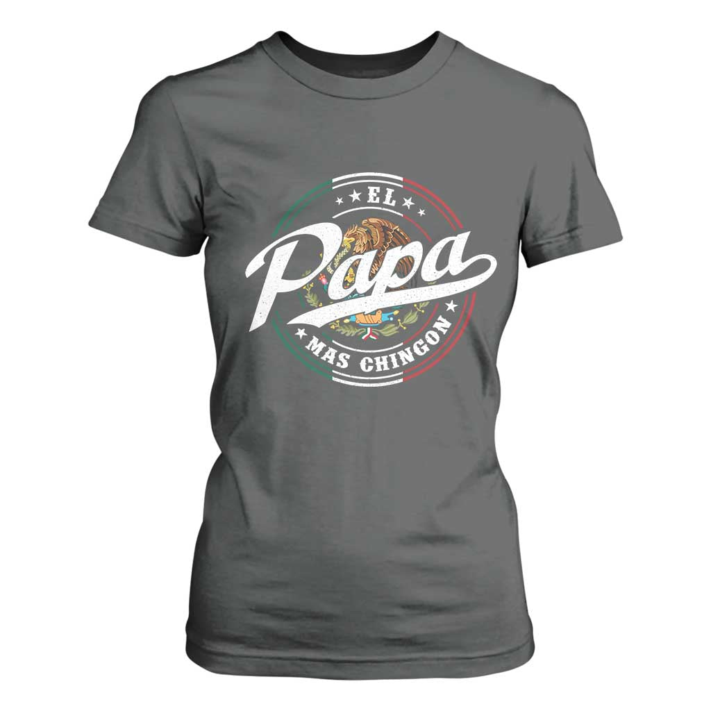 Funny El Papa Mas Chingon T Shirt For Women Best Mexican Dad Father's Day TS11 Dark Heather Print Your Wear