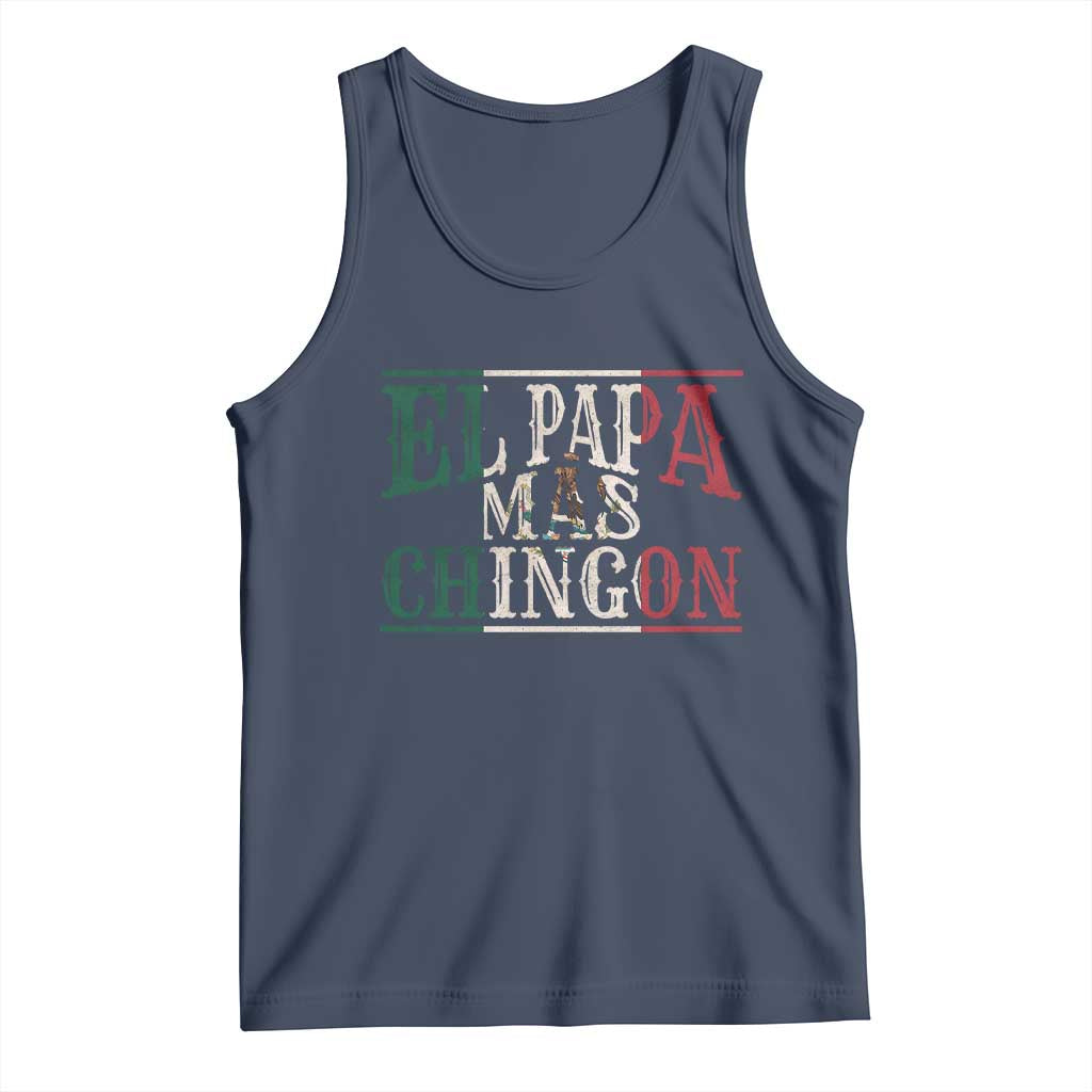 Funny El Papa Mas Chingon Tank Top Best Mexican Dad Father's Day Mexican Flag TS11 Navy Print Your Wear