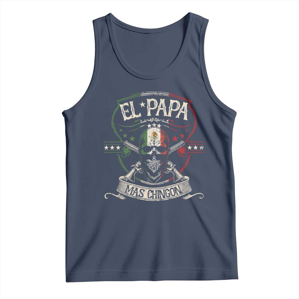 Funny El Papa Mas Chingon Tank Top Best Mexican Dad Father's Day Skull TS11 Navy Print Your Wear
