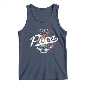 Funny El Papa Mas Chingon Tank Top Best Mexican Dad Father's Day TS11 Navy Print Your Wear
