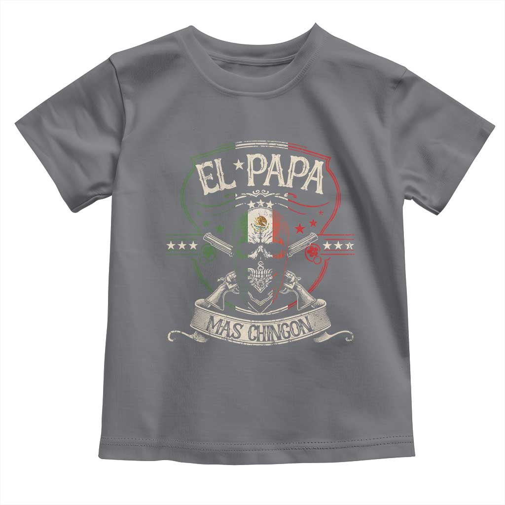 Funny El Papa Mas Chingon Toddler T Shirt Best Mexican Dad Father's Day Skull TS11 Charcoal Print Your Wear