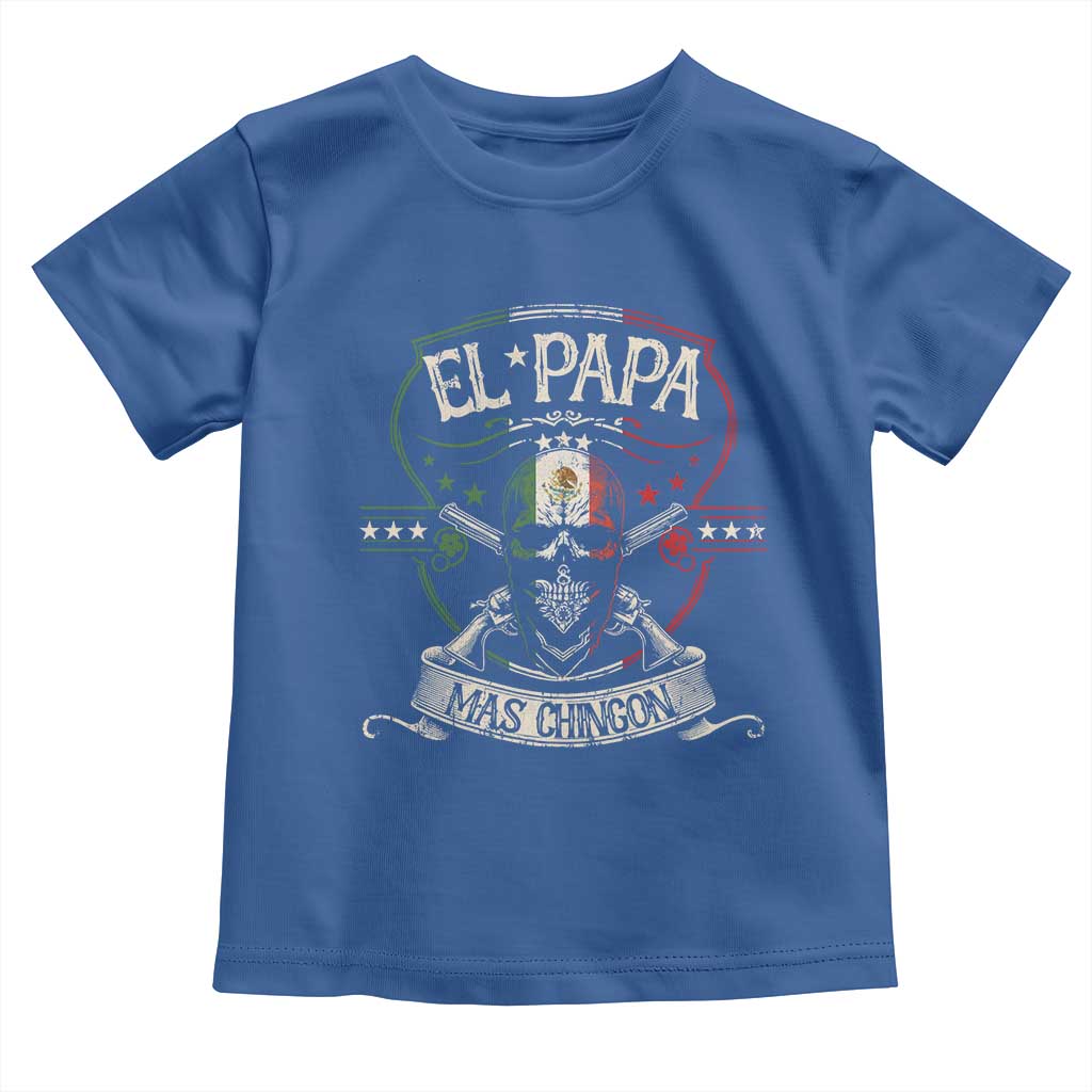 Funny El Papa Mas Chingon Toddler T Shirt Best Mexican Dad Father's Day Skull TS11 Royal Blue Print Your Wear