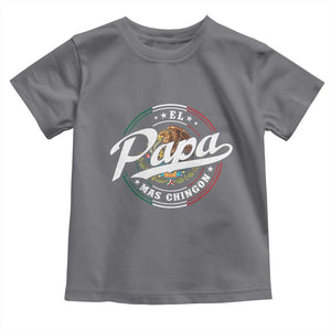 Funny El Papa Mas Chingon Toddler T Shirt Best Mexican Dad Father's Day TS11 Charcoal Print Your Wear