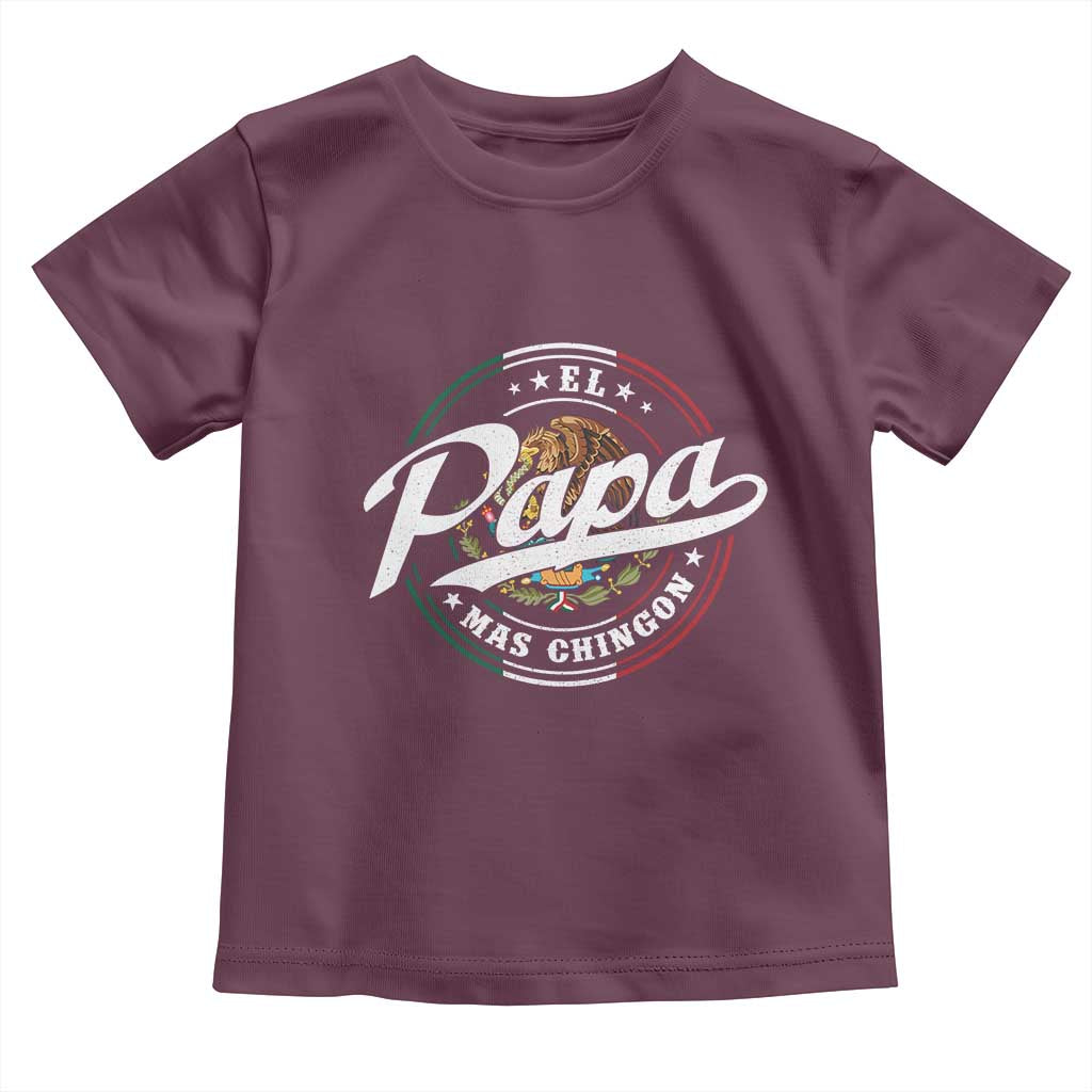 Funny El Papa Mas Chingon Toddler T Shirt Best Mexican Dad Father's Day TS11 Maroon Print Your Wear