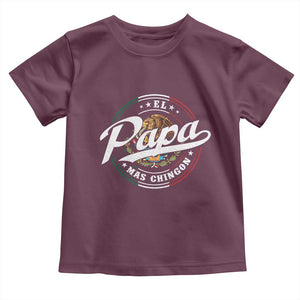Funny El Papa Mas Chingon Toddler T Shirt Best Mexican Dad Father's Day TS11 Maroon Print Your Wear