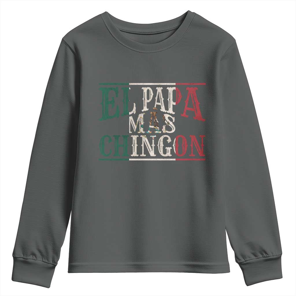 Funny El Papa Mas Chingon Youth Sweatshirt Best Mexican Dad Father's Day Mexican Flag TS11 Dark Heather Print Your Wear