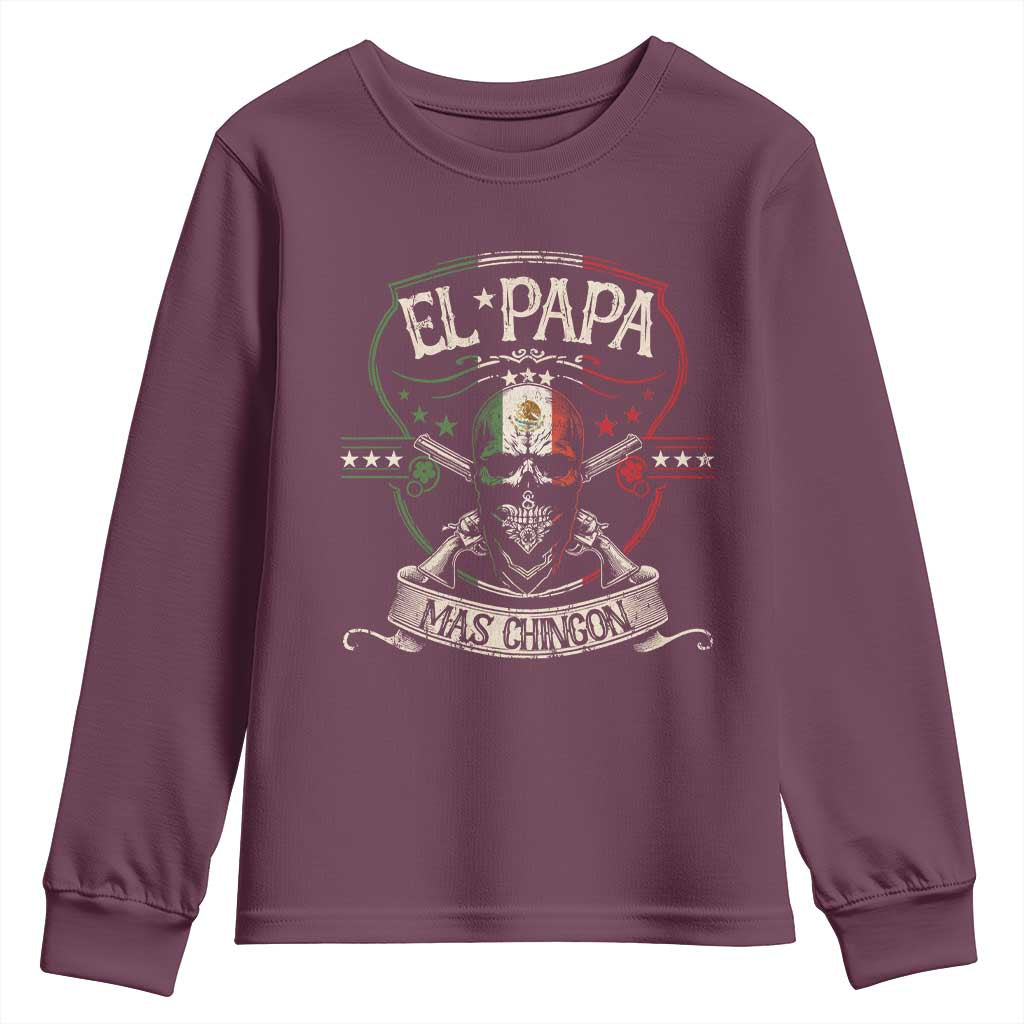 Funny El Papa Mas Chingon Youth Sweatshirt Best Mexican Dad Fathers Day Skull TS11 Maroon Print Your Wear