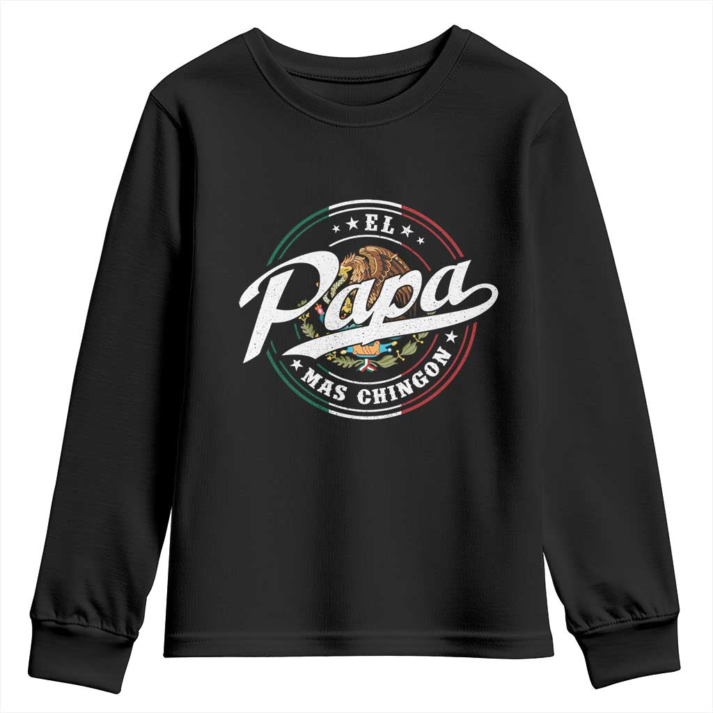 Funny El Papa Mas Chingon Youth Sweatshirt Best Mexican Dad Father's Day TS11 Black Print Your Wear