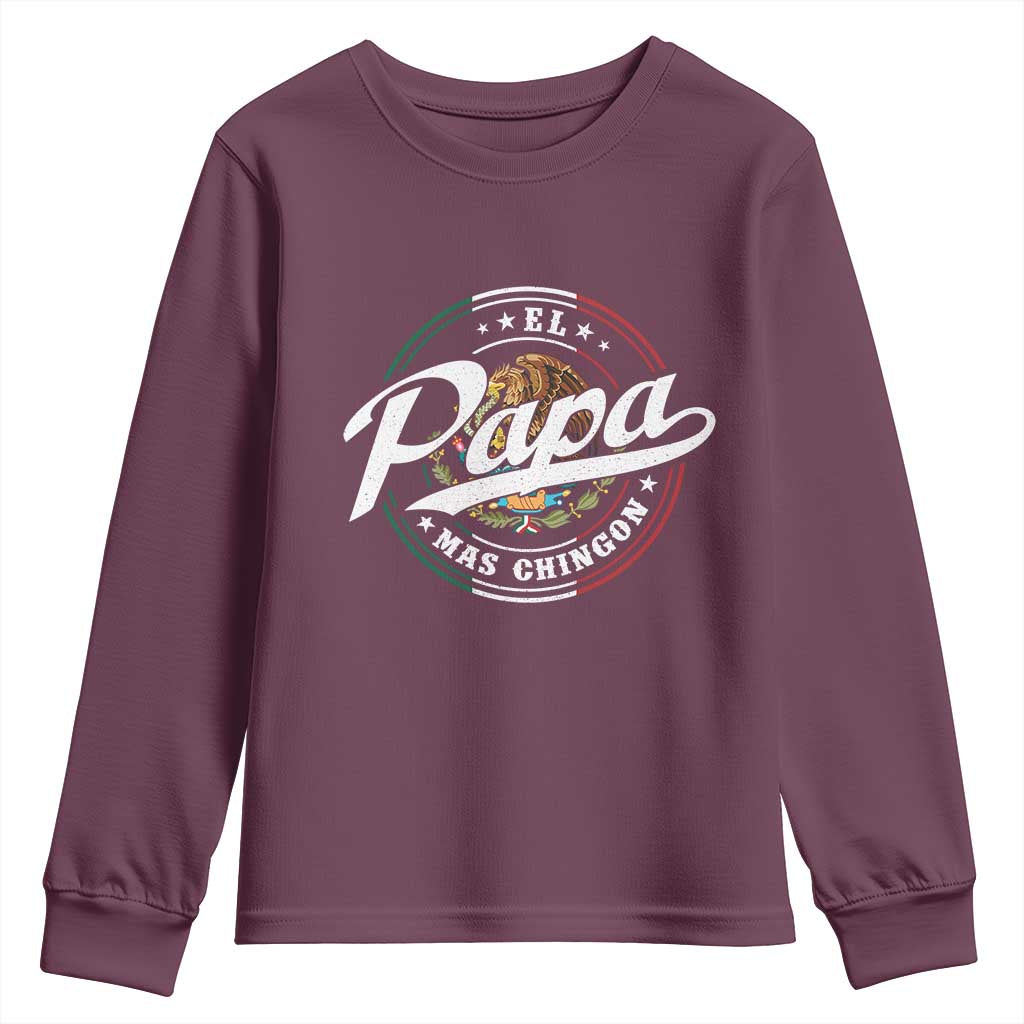 Funny El Papa Mas Chingon Youth Sweatshirt Best Mexican Dad Father's Day TS11 Maroon Print Your Wear