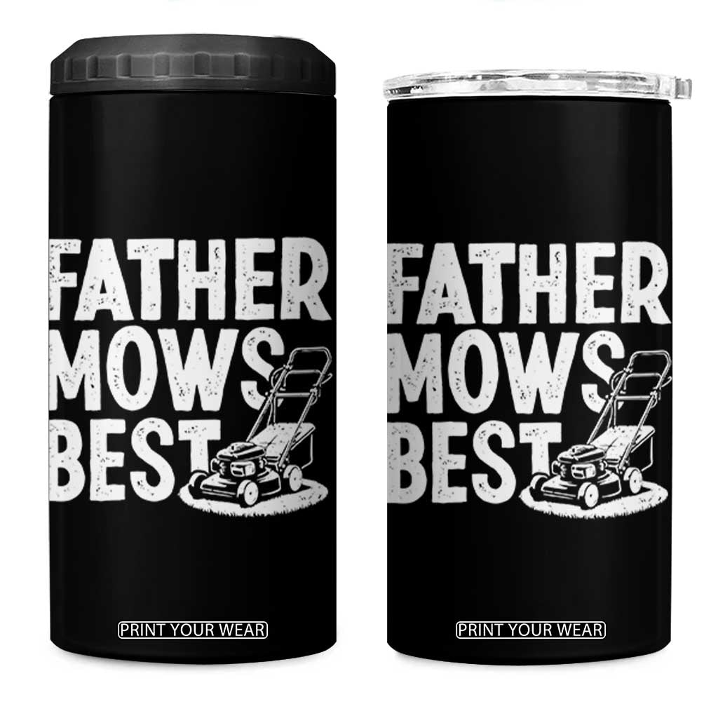 Funny Father Mows Best 4 in 1 Can Cooler Tumbler Fathers Day Dad Jokes Lawn Mowing TS11 One Size: 16 oz Black Print Your Wear