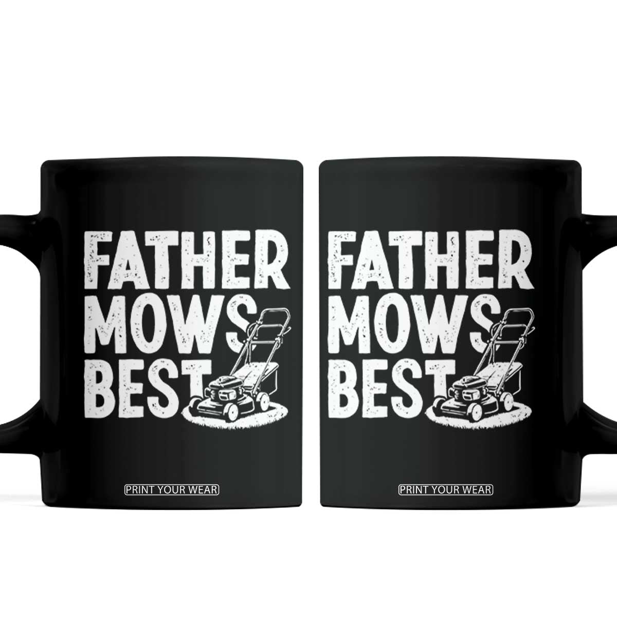 Funny Father Mows Best Coffee Mug Fathers Day Dad Jokes Lawn Mowing TS11 Black Print Your Wear