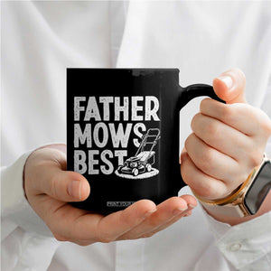Funny Father Mows Best Coffee Mug Fathers Day Dad Jokes Lawn Mowing TS11 Print Your Wear