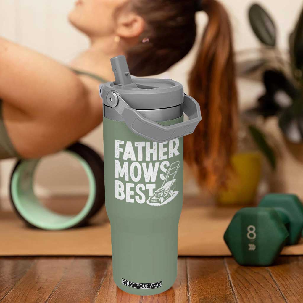 Funny Father Mows Best Flip Straw Tumbler Fathers Day Dad Jokes Lawn Mowing TS11 One Size: 30 oz Moss Green Print Your Wear
