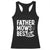 Funny Father Mows Best Racerback Tank Top Fathers Day Dad Jokes Lawn Mowing TS11 Black Print Your Wear