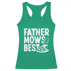 Funny Father Mows Best Racerback Tank Top Fathers Day Dad Jokes Lawn Mowing TS11 Irish Green Print Your Wear