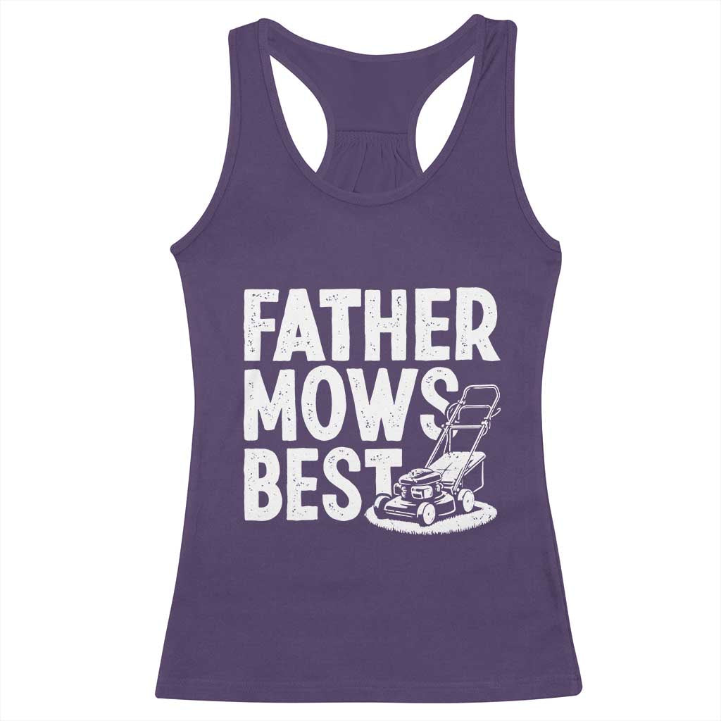Funny Father Mows Best Racerback Tank Top Fathers Day Dad Jokes Lawn Mowing TS11 Purple Print Your Wear