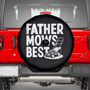 Funny Father Mows Best Spare Tire Cover Fathers Day Dad Jokes Lawn Mowing TS11 Black Print Your Wear