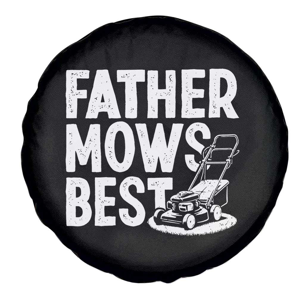 Funny Father Mows Best Spare Tire Cover Fathers Day Dad Jokes Lawn Mowing TS11 Print Your Wear