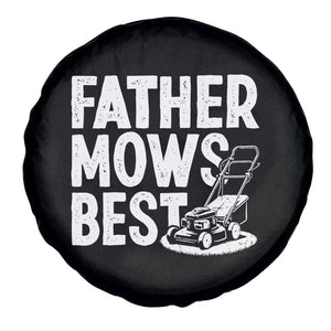 Funny Father Mows Best Spare Tire Cover Fathers Day Dad Jokes Lawn Mowing TS11 Print Your Wear