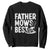 Funny Father Mows Best Sweatshirt Fathers Day Dad Jokes Lawn Mowing TS11 Black Print Your Wear