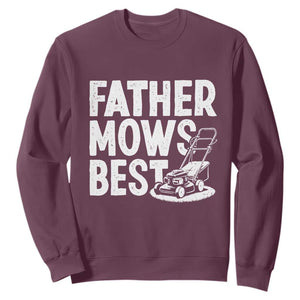 Funny Father Mows Best Sweatshirt Fathers Day Dad Jokes Lawn Mowing TS11 Maroon Print Your Wear