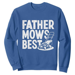 Funny Father Mows Best Sweatshirt Fathers Day Dad Jokes Lawn Mowing TS11 Royal Blue Print Your Wear