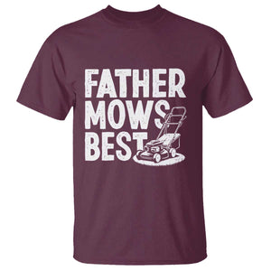 Funny Father Mows Best T Shirt Fathers Day Dad Jokes Lawn Mowing TS11 Maroon Print Your Wear