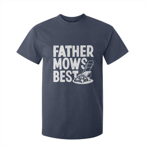 Funny Father Mows Best T Shirt For Kid Fathers Day Dad Jokes Lawn Mowing TS11 Navy Print Your Wear