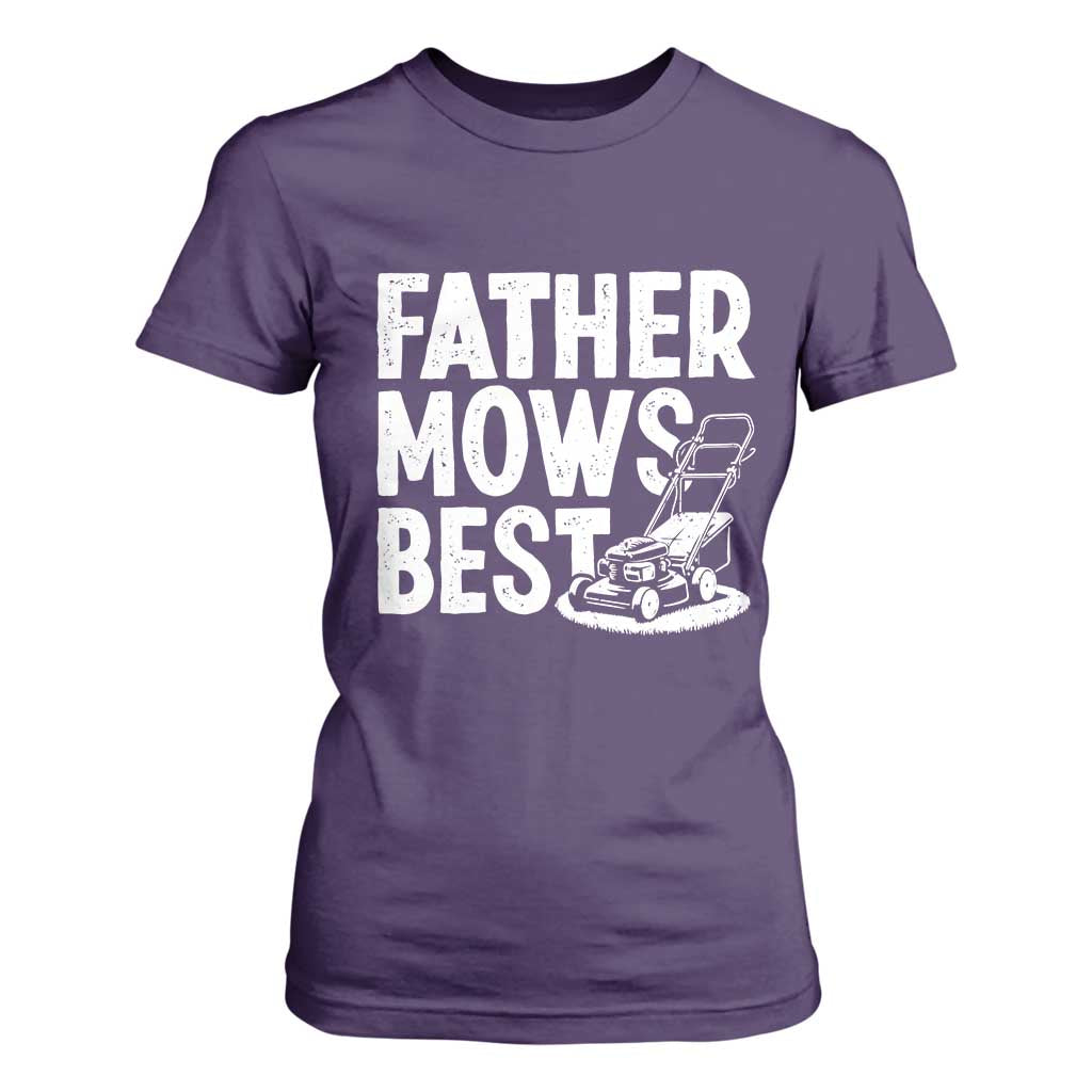 Funny Father Mows Best T Shirt For Women Fathers Day Dad Jokes Lawn Mowing TS11 Purple Print Your Wear