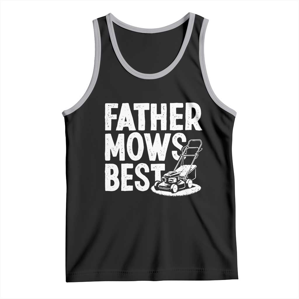Funny Father Mows Best Tank Top Fathers Day Dad Jokes Lawn Mowing TS11 Black Athletic Heather Print Your Wear