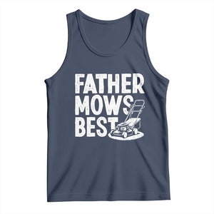 Funny Father Mows Best Tank Top Fathers Day Dad Jokes Lawn Mowing TS11 Navy Print Your Wear