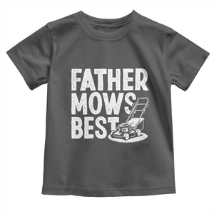 Funny Father Mows Best Toddler T Shirt Fathers Day Dad Jokes Lawn Mowing TS11 Dark Heather Print Your Wear
