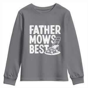 Funny Father Mows Best Youth Sweatshirt Fathers Day Dad Jokes Lawn Mowing TS11 Charcoal Print Your Wear