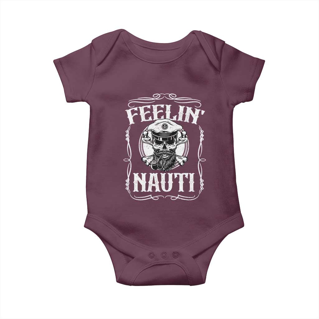Funny Feelin Nauti Baby Onesie Boat Captain Pontoon Sailing Sailor Skull TS11 Maroon Print Your Wear