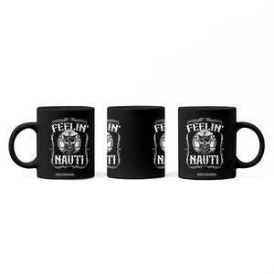 Funny Feelin Nauti Coffee Mug Boat Captain Pontoon Sailing Sailor Skull TS11 Print Your Wear