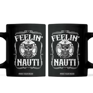 Funny Feelin Nauti Coffee Mug Boat Captain Pontoon Sailing Sailor Skull TS11 Black Print Your Wear