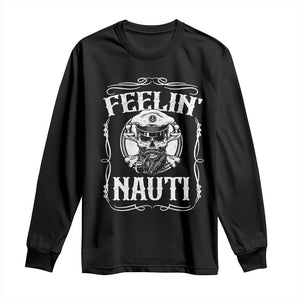 Funny Feelin Nauti Long Sleeve Shirt Boat Captain Pontoon Sailing Sailor Skull TS11 Black Print Your Wear