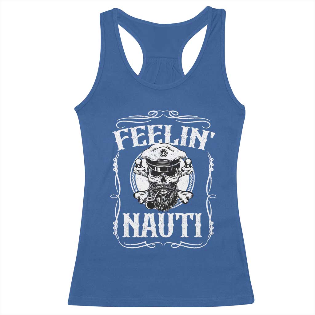 Funny Feelin Nauti Racerback Tank Top Boat Captain Pontoon Sailing Sailor Skull TS11 Royal Blue Print Your Wear