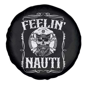 Funny Feelin Nauti Spare Tire Cover Boat Captain Pontoon Sailing Sailor Skull TS11 Print Your Wear