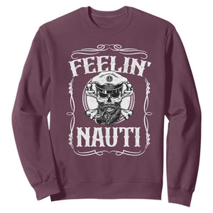 Funny Feelin Nauti Sweatshirt Boat Captain Pontoon Sailing Sailor Skull TS11 Maroon Print Your Wear