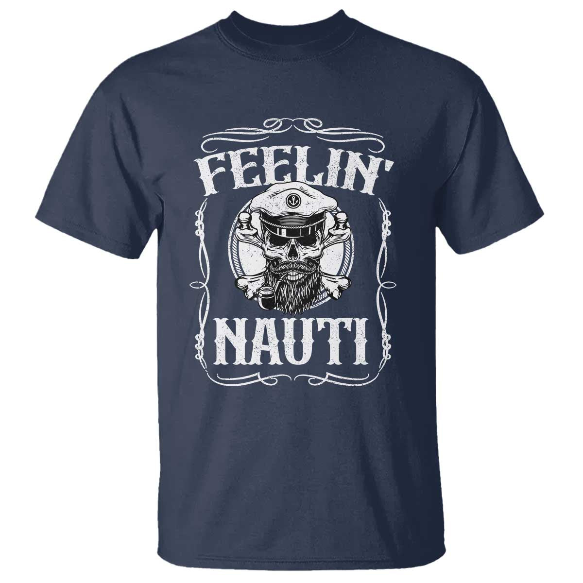 Funny Feelin Nauti T Shirt Boat Captain Pontoon Sailing Sailor Skull TS11 Navy Print Your Wear