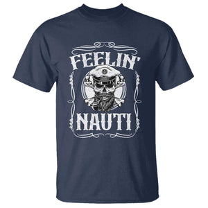 Funny Feelin Nauti T Shirt Boat Captain Pontoon Sailing Sailor Skull TS11 Navy Print Your Wear